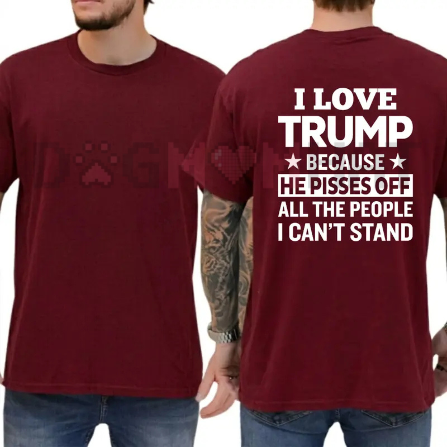 "I Love Trump Because He Pisses Off..."  T-Shirt